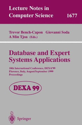 Database and Expert Systems Applications: 10th International Conference, Dexa'99, Florence, Italy, August 30 - September 3, 1999, Proceedings