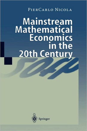Mainstream Mathematical Economics in the 20th Century