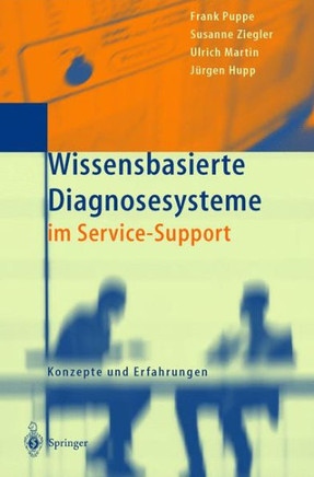 Wissensbasierte Diagnosesysteme Im Service-Support: Konzepte Und Erfahrungen