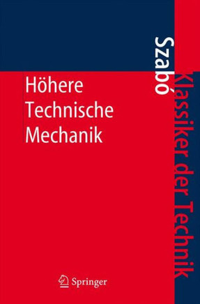 H?here Technische Mechanik: Nach Vorlesungen