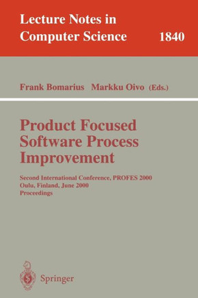 Product Focused Software Process Improvement: Second International Conference, Profes 2000, Oulu, Finland, June 20-22, 2000 Proceedings