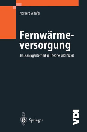 Fernw?rmeversorgung: Hausanlagentechnik in Theorie Und PRAXIS