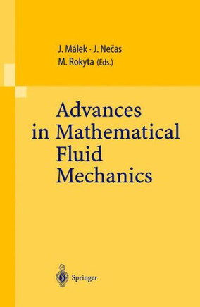 Advances in Mathematical Fluid Mechanics: Lecture Notes of the Sixth International School Mathematical Theory in Fluid Mechanics, Paseky, Czech Republ