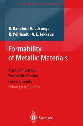 Formability of Metallic Materials: Plastic Anisotropy, Formability Testing, Forming Limits