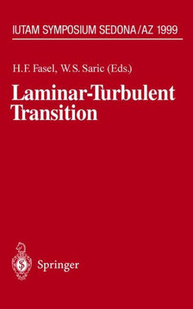 Laminar-Turbulent Transition: Iutam Symposium, Sedona/AZ September 13 - 17, 1999