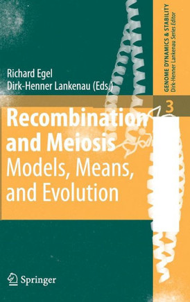 Recombination and Meiosis: Models, Means, and Evolution