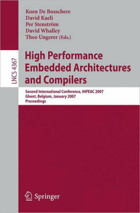 High Performance Embedded Architectures and Compilers: Second International Conference, Hipeac 2007, Ghent, Belgium, January 28-30, 2007. Proceedings