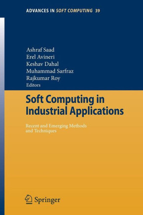 Soft Computing in Industrial Applications: Recent and Emerging Methods and Techniques