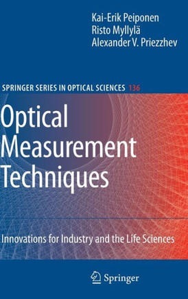 Optical Measurement Techniques: Innovations for Industry and the Life Sciences