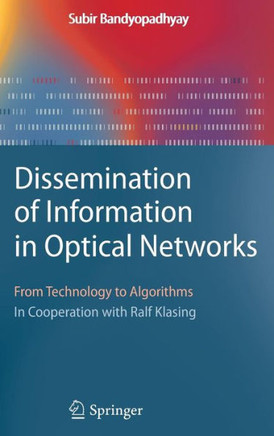 Dissemination of Information in Optical Networks: From Technology to Algorithms