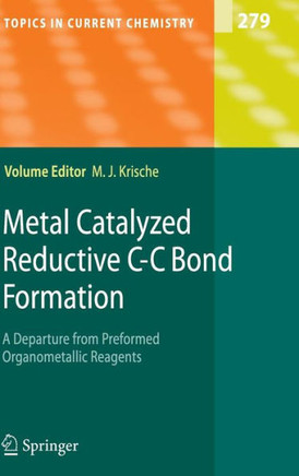 Metal Catalyzed Reductive C-C Bond Formation: A Departure from Preformed Organometallic Reagents