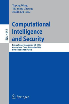 Computational Intelligence and Security: International Conference, Cis 2006, Guangzhou, China, November 3-6, 2006, Revised Selected Papers
