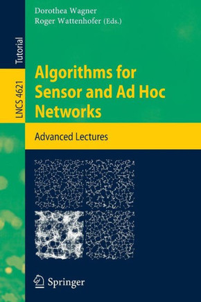 Algorithms for Sensor and AD Hoc Networks: Advanced Lectures