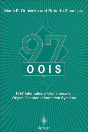 Oois'97: 1997 International Conference on Object Oriented Information Systems 10-12 November 1997, Brisbane Proceedings