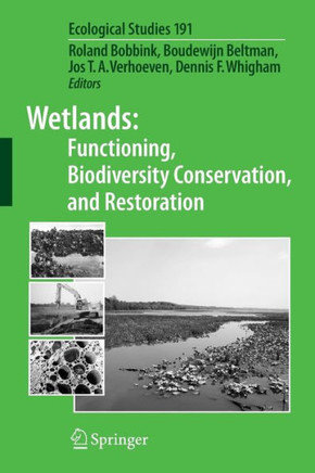 Wetlands: Functioning, Biodiversity Conservation, and Restoration Wetlands: Functioning, Biodiversity Conservation, and Restoration