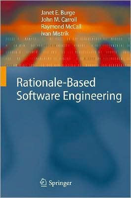 Rationale-Based Software Engineering