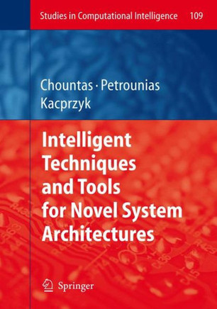Intelligent Techniques and Tools for Novel System Architectures