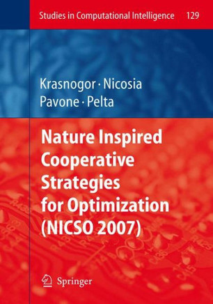 Nature Inspired Cooperative Strategies for Optimization (Nicso 2007)