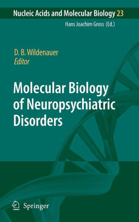 Molecular Biology of Neuropsychiatric Disorders
