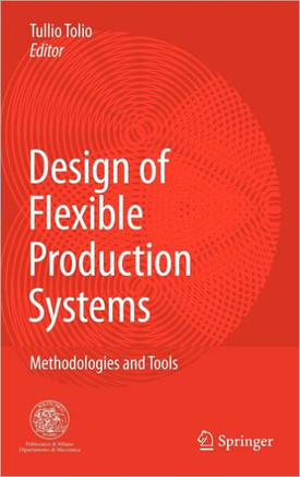 Design of Flexible Production Systems: Methodologies and Tools