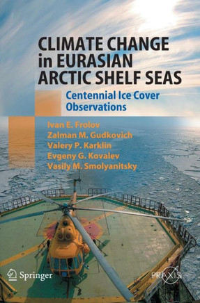Climate Change in Eurasian Arctic Shelf Seas: Centennial Ice Cover Observations