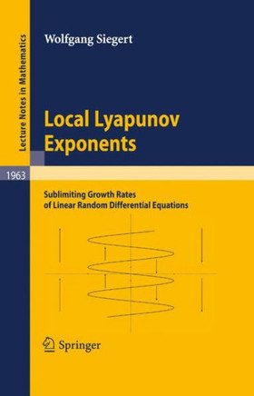 Local Lyapunov Exponents: Sublimiting Growth Rates of Linear Random Differential Equations