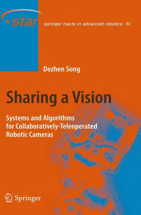 Sharing a Vision: Systems and Algorithms for Collaboratively-Teleoperated Robotic Cameras
