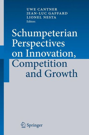 Schumpeterian Perspectives on Innovation, Competition and Growth