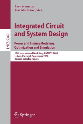 Integrated Circuit and System Design: Power and Timing Modeling, Optimization and Simulation: 18th International Workshop, PATMOS 2008, Lisbon, Portug