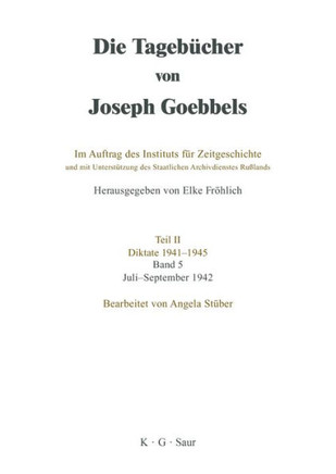 Die Tageb?cher von Joseph Goebbels, Band 5, Juli - September 1942