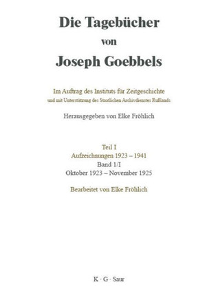 Die Tageb?cher von Joseph Goebbels, Band I, Oktober 1923 - November 1925