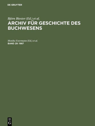 Archiv f?r Geschichte des Buchwesens, Band 29, Archiv f?r Geschichte des Buchwesens (1987)