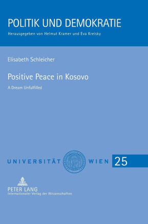Positive Peace in Kosovo; A Dream Unfulfilled