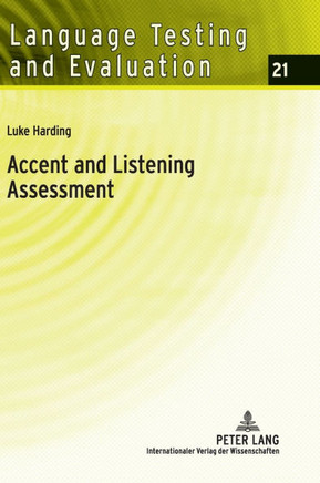 Accent and Listening Assessment; A Validation Study of the Use of Speakers with L2 Accents on an Academic English Listening Test