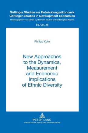 New Approaches to the Dynamics, Measurement and Economic Implications of Ethnic Diversity