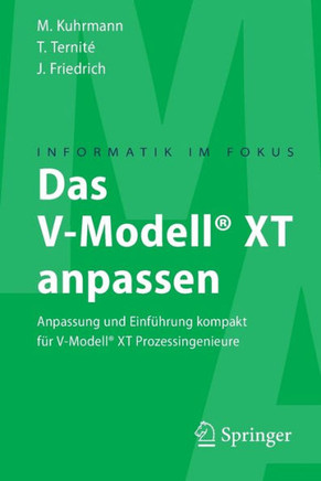 Das V-Modell(r) XT Anpassen: Anpassung Und Einf?hrung Kompakt F?r V-Modell(r) XT Prozessingenieure