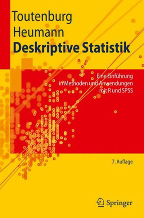 Deskriptive Statistik: Eine Einf?hrung in Methoden Und Anwendungen Mit R Und SPSS