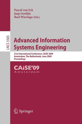 Advanced Information Systems Engineering: 21st International Conference, Caise 2009, Amsterdam, the Netherlands, June 8-12, 2009, Proceedings