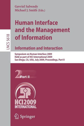 Human Interface and the Management of Information. Information and Interaction: Symposium on Human Interface 2009, Held as Part of Hci International 2