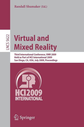 Virtual and Mixed Reality: Third International Conference, VMR 2009, Held as Part of Hci International 2009, San Diego, CA Usa, July, 19-24, 2009