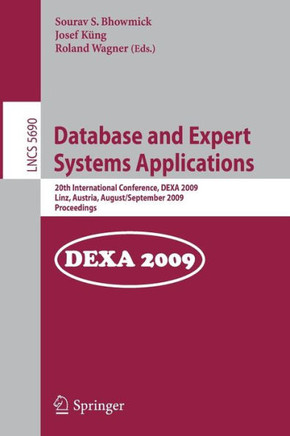 Database and Expert Systems Applications: 20th International Conference, DEXA 2009, Linz, Austria, August 31-September 4, 2009, Proceedings