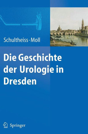 Die Geschichte Der Urologie in Dresden