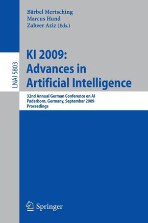 KI 2009: Advances in Artificial Intelligence: 32nd Annual German Conference on Ai, Paderborn, Germany, September 15-18, 2009, Proceedings