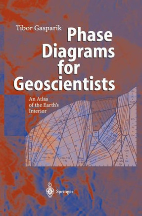 Phase Diagrams for Geoscientists: An Atlas of the Earth's Interior