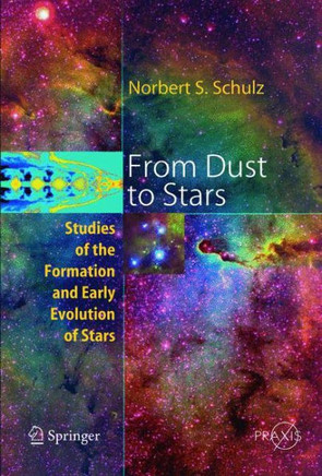 From Dust to Stars: Studies of the Formation and Early Evolution of Stars