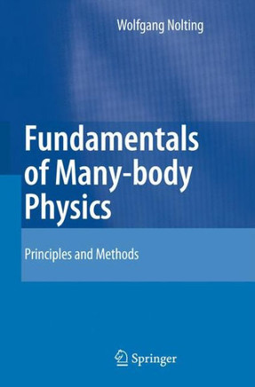 Fundamentals of Many-Body Physics: Principles and Methods