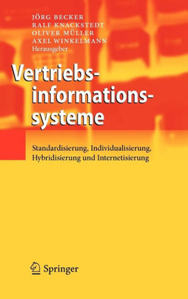 Vertriebsinformationssysteme: Standardisierung, Individualisierung, Hybridisierung Und Internetisierung