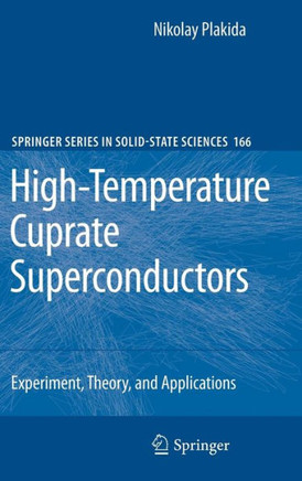 High-Temperature Cuprate Superconductors: Experiment, Theory, and Applications