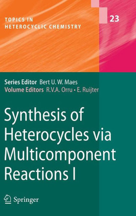 Synthesis of Heterocycles Via Multicomponent Reactions I