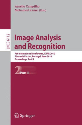 Image Analysis and Recognition: 7th International Conference, Iciar 2010, P?voa de Varzim, Portugal, June 21-23, 2010, Proceedings, Part II